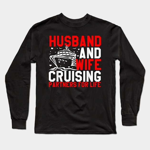 Husband And Wife Cruising Partners For Life Couple Cruise Long Sleeve T-Shirt by elmiragokoryan